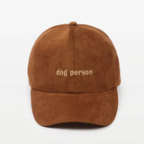 DOG PERSON Embroidery in Suede Fall Winter Baseball Cap